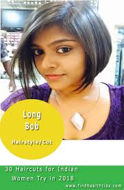 The bob haircut and the unlimited variants of hairstyles that start from this seemingly simple shape have kept their place deservedly among the most versatile and popular hairstyles in the world. 30 Haircuts For Indian Women You Must Try In 2020 Find Health Tips
