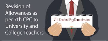 Revision Of Allowances As Per 7th Cpc To University And College Teachers Colleges And Universities Teacher University