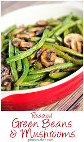 Roasted Green Beans And Mushrooms Recipe Fresh Green Beans And Mushrooms Tossed In Olive Oil Balsami Bean Recipes Greens Recipe Healthy Thanksgiving Recipes