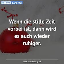Wenn Die Stille Zeit Vorbei Ist Dann Wird Es Auch Wieder Ruhiger Words Quotes Life Quotes