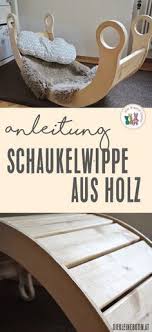 Ein Wundervolles Mobel Ein Tolles Spielgerat Die Schaukelwippe Aus Holz Ist Eines Unserer Liebsten Stucke Hier Ist Die Anleitu Schaukelwippe Wippe Holzwippe