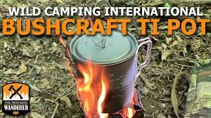 The build quality is excellent and i c. Wild Camping International Bushcraft Titanium Pot Youtube
