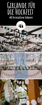 Girlande Und Wimpelkette Fur Die Hochzeit 40 Kreative Ideen Girlande Hochzeit Diy Hochzeit Girlande Diy Hochzeit Ideen