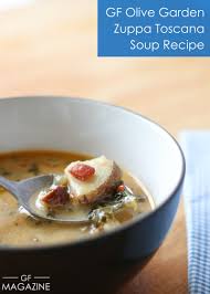Does olive garden have gluten free food. Gluten Free Olive Garden Zuppa Toscana Soup Recipe Gf Magazine On The Web Life Food Lifestyle