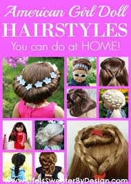 There are so many youtube videos about how to do it. American Girl Doll Hairstyles Round Up Life Is Sweeter By Design