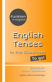 Present tenses sind die formen der gegenwart in englisch. Punkten In Englisch Englisch Grammatik Tenses Zeiten