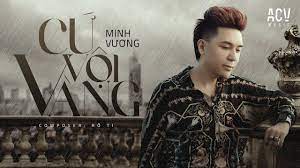 Minh vương m4u, việt sản xuất mv __ excutive producer: Cá»© Vá»™i Vang Minh VÆ°Æ¡ng M4u Official Music Video Youtube