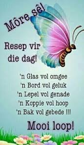 Pin By Annelize Hugo On 1b Boodskapies Goeie More 1 Afrikaanse Quotes Good Morning Quotes Morning Inspirational Quotes