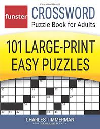 Crossword puzzles haven't been around for long; 9781732173712 Funster Crossword Puzzle Book For Adults 101 Large Print Easy Puzzles Abebooks Timmerman Charles Funster 1732173710