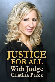 Justice minister jonathan djanogly told the bbc clarity was needed about what bailiffs were legally allowed to do and how people could report wrongdoing. Justice For All With Judge Cristina Perez Alchetron The Free Social Encyclopedia