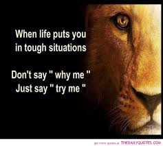 When Life Puts You In Tough Situations Positive Quotes Words Me Quotes