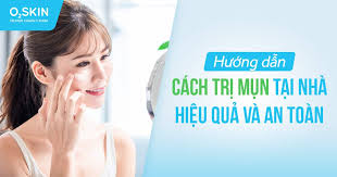 21 cách trị mụn tại nhà đơn giản, tiết kiệm và hiệu quả cao - Phòng khám O2  SKIN