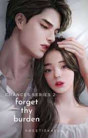 Forget Thy Burden (Chances Series #2) ✓