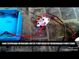 Baterai masih merupakan pilihan utama dan cara paling jitu untuk melakukan eksperimen. Cara Merangkai Water Pom Atau Aerator Mengunakan Power Bank Youtube