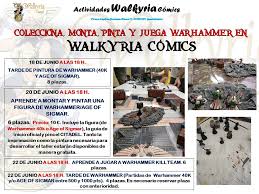 Sábado, 1 de agosto de 2015. Colecciona Monta Pinta Y Juega A Warhammer Con Walkyria Comics