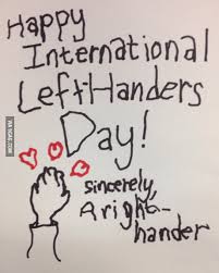 Happy international left hander's day. It S International Left Handers Day So I Made A Card 9gag