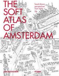 Visual artist jan rothuizen (1968) is mapping reality in a way that is difficult to define. The Soft Atlas Of Amsterdam Jan Rothuizen 9789046816394