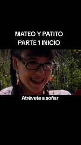 Atrévete a Soñar: Momentos Inolvidables con Mateo y Patito