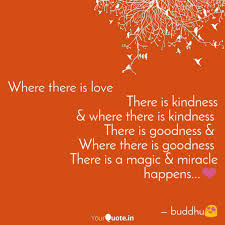 «where there is kindness, there is goodness, and where there is goodness, there is magic✨✨ *. There Is Kindness Wher Quotes Writings By Kanika Khan Yourquote