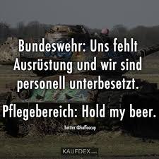 Bundeswehr Uns Fehlt Ausrustung Und Wir Sind Personell Unterbesetzt Kaufdex Bundeswehr Zitate Spruche Zitate