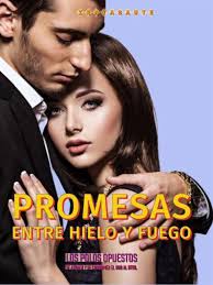 Promesas entre Hielo y Fuego novela de Iraya Baute PDF Gratis Online