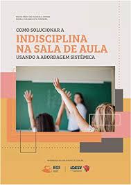 As salas indisciplinadas não oferecem nenhuma condição de aprendizado envolvendo qualquer disciplina, muito menos a matemática. Como Solucionar A Indisciplina Na Sala De Aula Usando A Abordagem Sistemica Ebook Fabio De Oliveira Junior Decio Evangelista Ferreira Roseli Amazon Com Br Loja Kindle