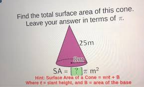 So, the sum of the areas of many such. Find The Total Surface Area Of This Cone Leave Your Chegg Com