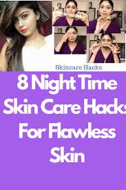 8 Night Time Skin Care Hacks For Flawless Skin 1 Remove Make Up In Cotton Pad Take Some Olive Oil And With Help Of Olive Oil Skin Skin Care Tips Glowing Skin