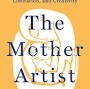 Profile Picture of The Mother Artist: Portraits of Ambition, Limitation, and Creativityon Google