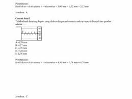  mikrometer sekrup adalah alat ukur yang dapat melihat dan mengkur benda dengan satuan ukur yang memiliki ketelitian hingga 0.01/ 1/100 milimeter (mm). Jangka Sorong Cara Membaca Fungsi Gambar Soal