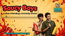 Saucy Boys - Duo Stand Up Comedy Show