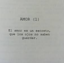 El Amor Es Un Secreto Que Los Ojos No Saben Guardar Frases Bonitas Secreto Frases Frases Amor Secreto