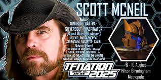 Scott McNeil To Attend TFNation 2025: TFNation makes another guest  announcement: voice actor Scott McNeil. You will have heard McNeil  throughout all of Transformers: Beast Wars and Beast Machines, as  fan-favourites Rattrap