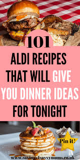 101 Aldi Recipes That Will Give You Dinner Ideas For Tonight Aldi Recipes Cheap Dinners Aldi Meal Plan