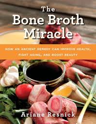 The Bone Broth Miracle Cover Image Bone Broth Recipe Broth Diet Beef Bone Broth