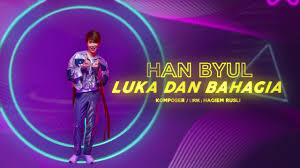 Artis yang berasal dari korea selatan itu berkata, dia ingin mencabar diri. Jang Han Byul Luka Dan Bahagia Lyrics Genius Lyrics