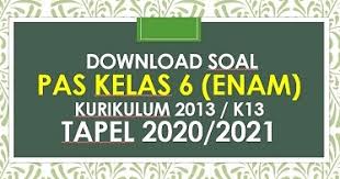 Download soal ukk semester genap kelas 5 sd mi dan kunci jawabannya semua mata pelajaran. Soal Pas Kelas 6 Sd K13 Tahun 2020 2021 Beritapppk Com