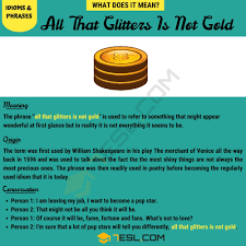 All that glisters is not gold; All That Glitters Is Not Gold Where Did This Term Originally Come From 7esl