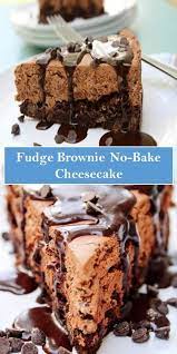 Fudge Brownie No Bake Cheesecake Food Chocolate Cake Amazing Cooking Recipes No Cook Desserts Dessert Recipes
