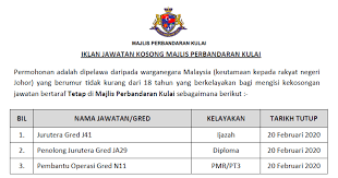 Permohonan adalah dipelawa kepada warganegara malaysia khususnya kepada rakyat negeri johor yang berkelayakan dan berumur tidak kurang dari 18 tahun pada tarikh tutup iklan untuk mengisi kekosongan jawatan berikut di majlis perbandaran kluang. Jawatan Kosong Terkini 2020 Di Majlis Perbandaran Kulai