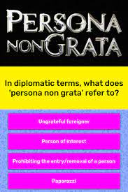 Maybe you would like to learn more about one of these? In Diplomatic Terms What Does Trivia Answers Quizzclub