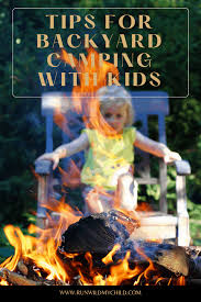 Backyard camping is not only a great way to spend some quality time as a family, but since you'll be camping in your backyard, there's still easy access to the kitchen, which makes things really a backyard camping experience is made even better with the convenience and safety of home just a. Tips For Backyard Camping With Kids Run Wild My Child