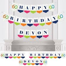 A very happy 60th birthday to a real beauty. Personalized 60th Birthday Cheerful Happy Birthday Custom Colorful Sixtieth Birthday Party Bunting Banner And Decorations Happy Birthday Custom Name Banner Bigdotofhappiness Com