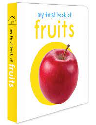 Tired of going to the market each day to buy expensive fruits that are not very fresh? My First Book Of Fruits First Board Book Wonder House Books 9789386538505 Amazon Com Books