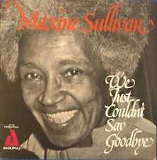 Maxine Sullivan We Just Couldn't Say Goodbye- Us 1978 St