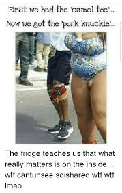 We already know (and continue to hope) that the bulge will dominate 2015. First We Had The Camel Toe Now We Got The Pork Knuckle The Fridge Teaches Us That What Really Matters Is On The Inside Wtf Cantunsee Soishared Wtf Wtf Lmao Lmao