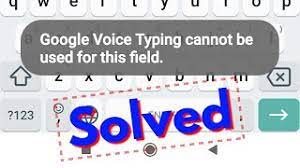 Google Voice Typing Cannot Be Used For This Field Fix Google Voice Typing Not Working Problem Youtube