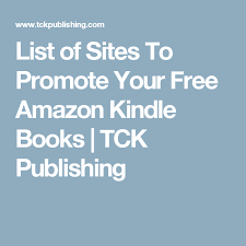 100 Best Free And Paid Book Promotion Sites Tck Publishing Amazon Kindle Books Promote Book Free Amazon Products