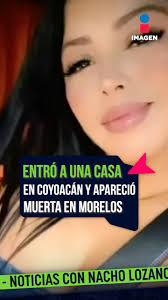 Ivon Maricela López Rosendo desapareció el domingo después de entrar a una  casa en #Coyoacán, #CDMX. Después de una búsqueda incansable de amigos y  familiares, el cuerpo de la joven fue hallado en ...