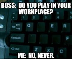 Maybe you would like to learn more about one of these? Work Memes 40 Funny Memes About Work Yellow Octopus